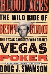 Blood Aces: The Wild Ride of Benny Binion (Doug J. Swanson)