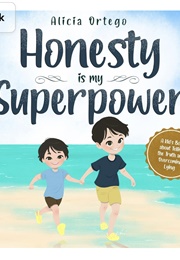 Honesty Is My Superpower (Alicia Ortego)