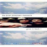 Give It Back! - The Brian Jonestown Massacre