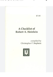 A Checklist of Robert A. Heinlein (Compiled by Christopher P. Stephens)