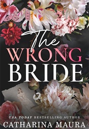 The Wrong Bride: Ares and Raven&#39;s Story (The Windsors) (Catharina Maura)