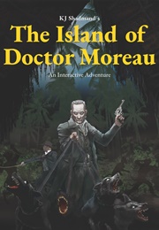 The Island of Doctor Moreau: An Interactive Adventure (K.J. Shadmand)