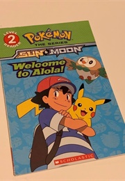 Pokemon the Series Sun &amp; Moon Welcome to Alola! (Scholastic)