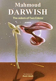 The Adam of Two Edens (Mahmoud Darwish)