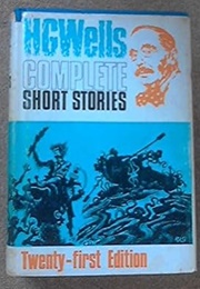 The Complete Short Stories of H G Wells (H G Wells)