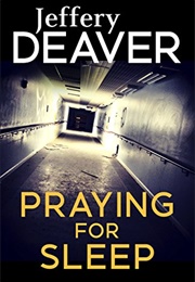 Praying for Sleep (Jeffery Deaver)