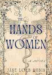 In the Hands of Women (Jane Loeb Rubin)