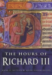The Hours of Richard III (Anne F. Sutton, Livia Visser-Fuchs)