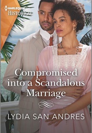 Compromised Into a Scandalous Marriage (Lydia San Andres)