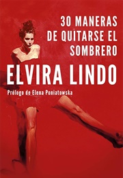 30 Maneras De Quitarse El Sombrero (Elvira Lindo)