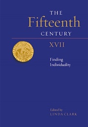 The Fifteenth Century XVII: Finding Individuality (Linda Clark)