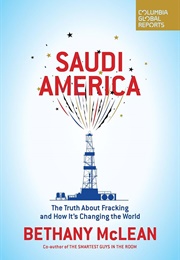 Saudí America: The Truth About Fracking and How It&#39;s Changing the World (Bethany McLean)