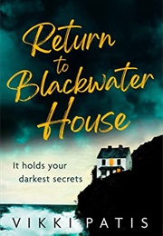 Return to Blackwater House (Vikki Patis)