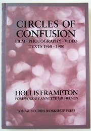 Circles of Confusion: Film Photography Video Texts 1968 1980 (Hollis Frampton)