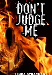 Don&#39;t Judge Me (Linda Strachan)