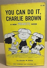 You Can Do It, Charlie Brown (Charles M. Schulz)