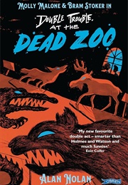 Double Trouble at the Dead Zoo (Alan Nolan)