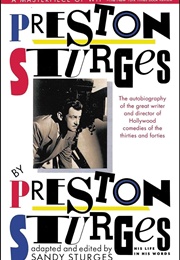 Preston Sturges by Preston Sturges: His Life in His Words (Preston Sturges)