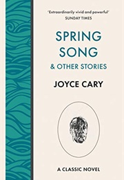Spring Song and Other Stories (Joyce Carey)