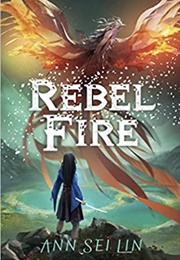 Rebel Fire (Ann Sei Lin)