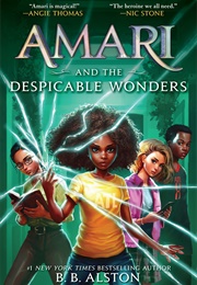 Amari and the Despicable Wonders (B.B. Alston)