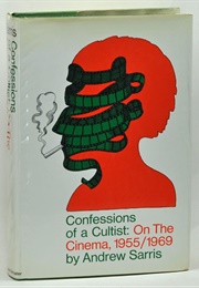 Confessions of a Cultist (Andrew Sarris)