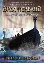 Slaves of Socorro (The Brotherband Chronicles #4) (John Flanagan)