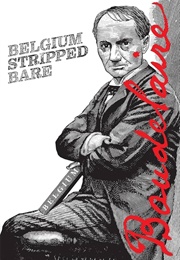 Belgium Stripped Bare (Charles Baudelaire)
