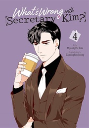 What Is Wrong With Secretary Kim? Vol. 4 (Jung Kyung Yun)