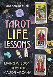Tarot Life Lessons (Julia Gordon-Bramer)