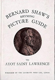 Bernard Shaw&#39;s Rhyming Picture Guide to Ayot Saint Lawrence (Shaw)