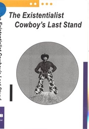 The Existentialist Cowboy&#39;s Last Stand (1995)