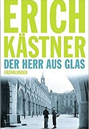 Der Herr Aus Glas (Erich Kästner)