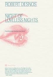 Night of Loveless Nights (Robert Desnos - Translated by Lewis Warsh)