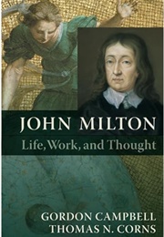 John Milton: Life, Work, and Thought (Gordon C. Campbell &amp; Thomas N. Corns)