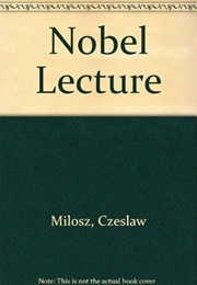 Nobel Lecture (Czeslaw Milosz)