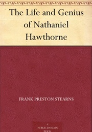 The Life and Genius of Nathaniel Hawthorne (Frank Preston Stearns)