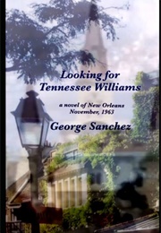 Looking for Tennessee Williams (George Sanchez)