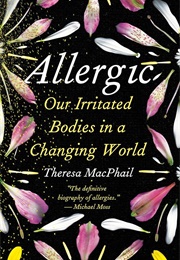 Allergic: Our Irritated Bodies in a Changing World (McPhail, Theresa)