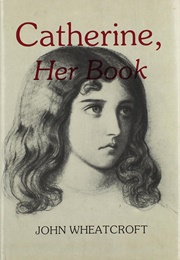 Catherine, Her Book (John Wheatcroft)
