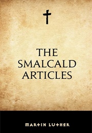 The Smalcald Articles (Martin Luther)