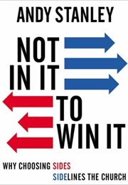 Not in It to Win It (Andy Stanley)
