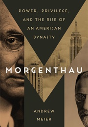 Morgenthau: Power, Privilege, and the Rise of an American Dynasty (Andrew Meier)
