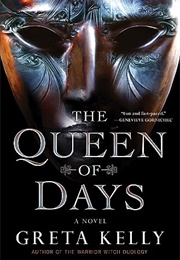 The Queen of Days (Greta Kelly)