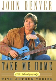 Take Me Home: An Autobiography (John Denver)