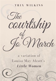 The Courtship of Jo March (Trix Wilkins)