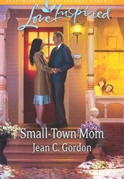 Small-Town Mom (Jean C. Gordon)