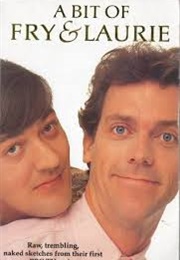 A Bit of Fry &amp; Laurie (Stephen Fry &amp; Hugh Laurie)