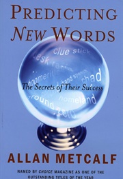 Predicting New Words (Allan Metcalf)