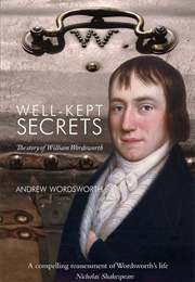 Well-Kept Secrets: The Story of William Wordsworth (Andrew Wordsworth)